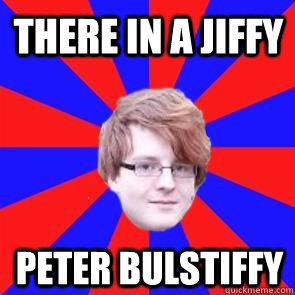 there in a jiffy peter bulstiffy  