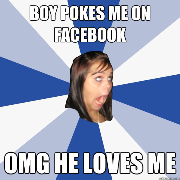 BOY POKES ME ON FACEBOOK OMG HE LOVES ME  Annoying Facebook Girl