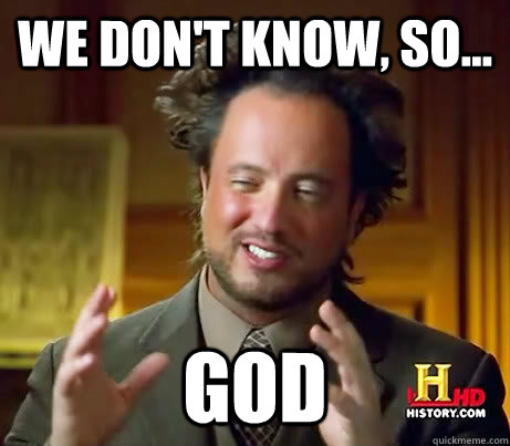 We Don't know, so... God - We Don't know, so... God  Ancient Aliens Earthquake