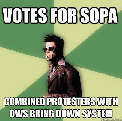 Votes for sopa combined protesters with ows bring down system - Votes for sopa combined protesters with ows bring down system  Helpful Tyler Durden