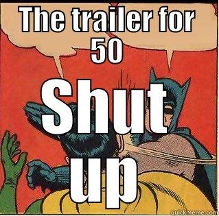 THE TRAILER FOR 50 SHUT UP Slappin Batman