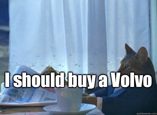  I should buy a Volvo  -  I should buy a Volvo   Misc