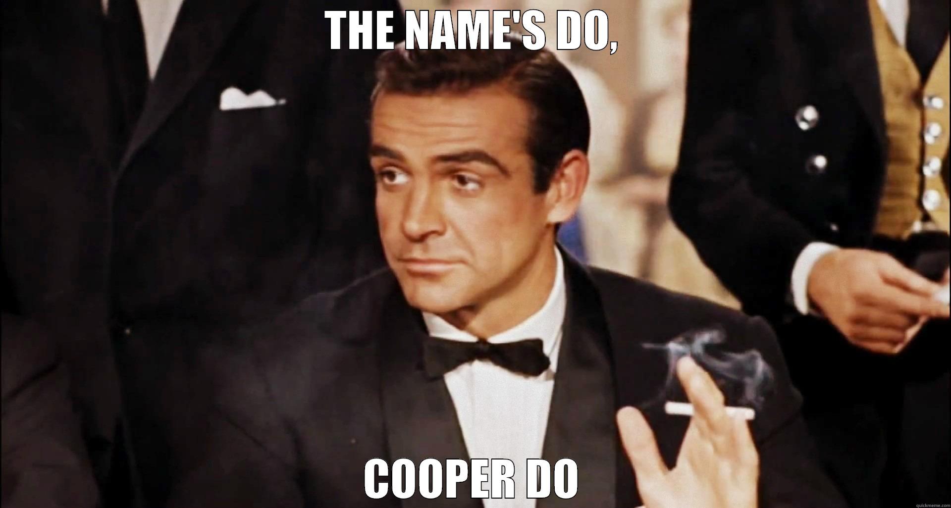 The Name's Bond - THE NAME'S DO, COOPER DO Misc
