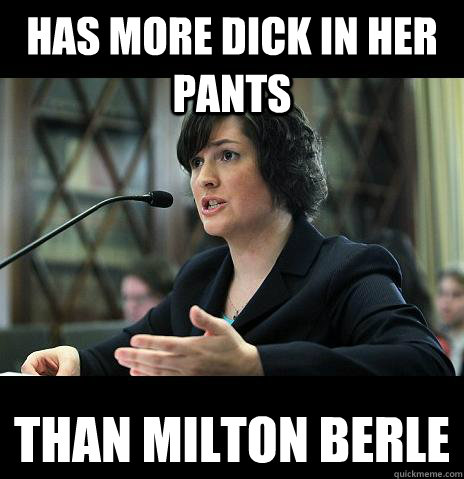 HAS MORE DICK IN HER PANTS THAN MILTON BERLE - HAS MORE DICK IN HER PANTS THAN MILTON BERLE  Sandy Needs