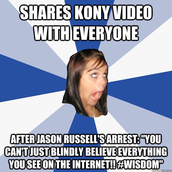 SHARES KONY VIDEO WITH EVERYONE AFTER JASON RUSSELL'S ARREST: 