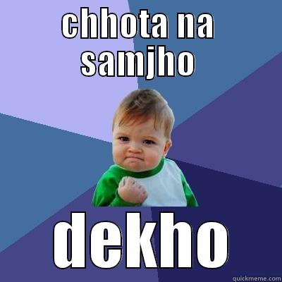 CHHOTA NA SAMJHO  DEKHO Success Kid