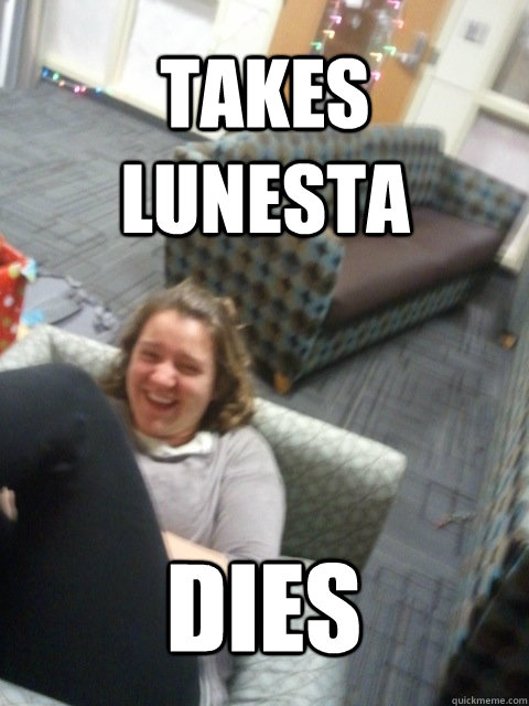 TAKES LUNESTA DIES  