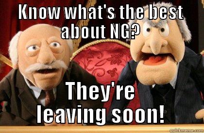 KNOW WHAT'S THE BEST ABOUT NG? THEY'RE LEAVING SOON! Misc