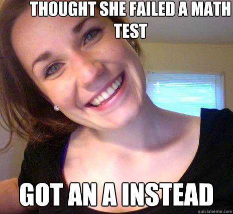 Thought she failed a math test Got an A instead - Thought she failed a math test Got an A instead  Entirely Too Cheerful Girl
