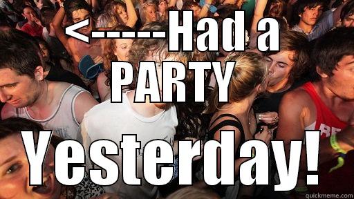 <-----HAD A PARTY YESTERDAY! Sudden Clarity Clarence