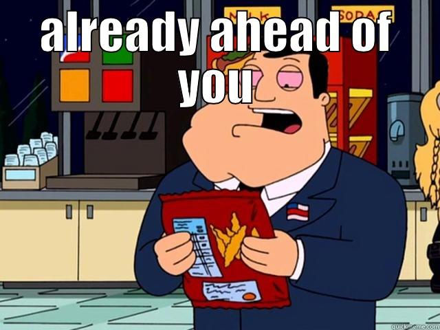 ALREADY AHEAD OF YOU  Misc