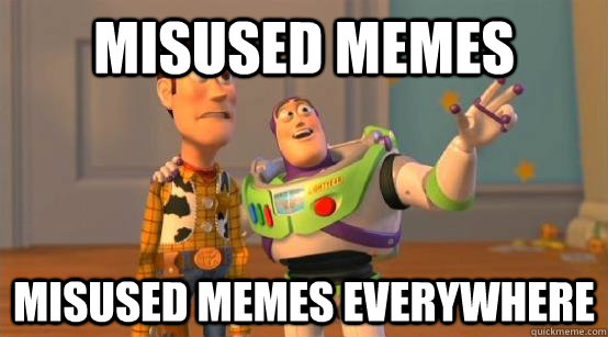 misused memes misused memes everywhere  Buzz Glitter