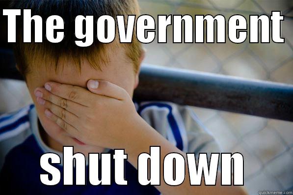 THE GOVERNMENT  SHUT DOWN Confession kid