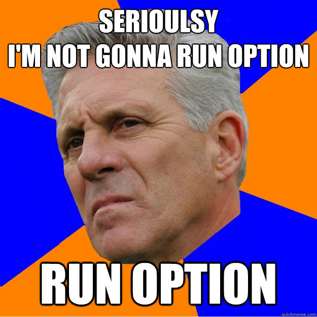 serioulsy
i'm not gonna run option run option  Uninformed Zook