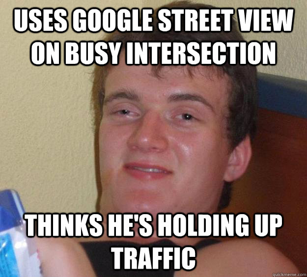 Uses Google Street View on Busy Intersection Thinks he's holding up traffic  - Uses Google Street View on Busy Intersection Thinks he's holding up traffic   10 Guy