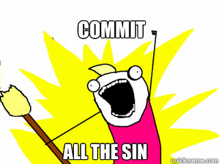Commit ALL THE SIN  All The Things
