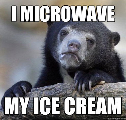 I MICROWAVE MY ICE CREAM  Confession Bear Eating