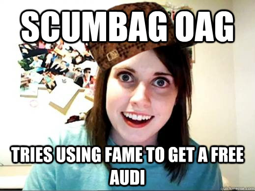 Scumbag OAG Tries using fame to get a free Audi  