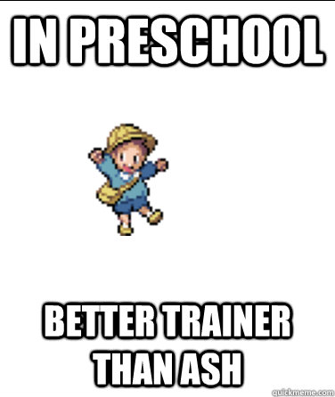 in preschool better trainer than ash - in preschool better trainer than ash  Misc