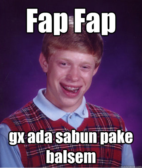 Fap Fap  gx ada sabun pake balsem   BLB car