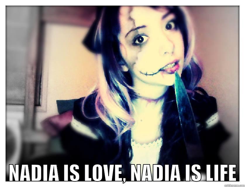     NADIA IS LOVE, NADIA IS LIFE  Misc