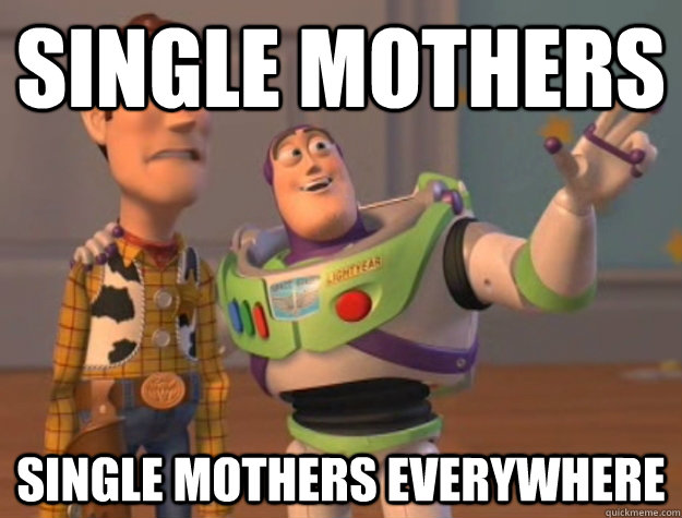 Single Mothers Single mothers Everywhere  Buzz Lightyear