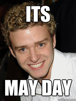 its  may day  