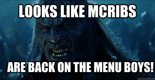 Looks like Mcribs are back on the menu boys!  