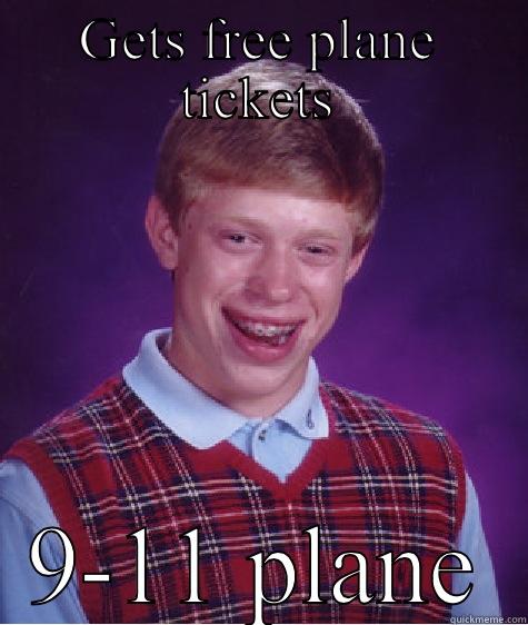 GETS FREE PLANE TICKETS 9-11 PLANE Bad Luck Brian