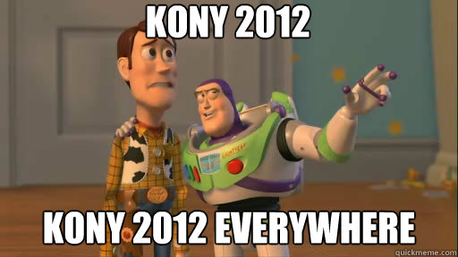 kony 2012 kony 2012 everywhere  Everywhere