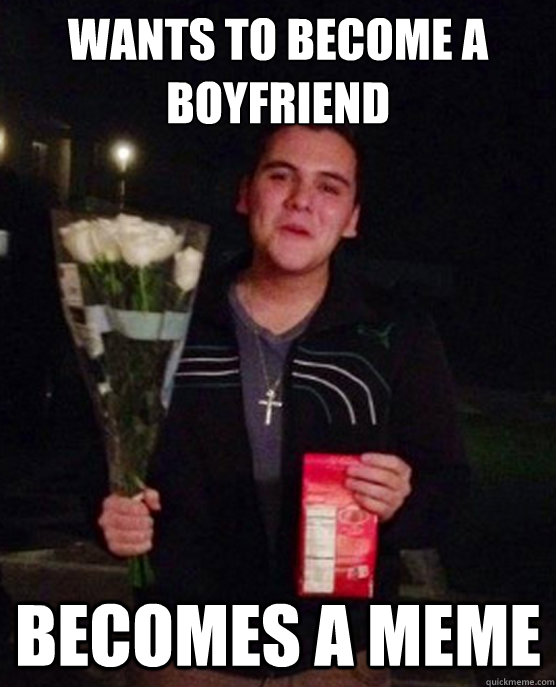 wants to become a boyfriend becomes a meme  Friendzone Johnny