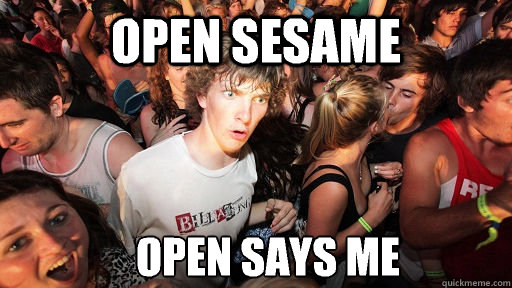 Open Sesame Open says me  Sudden Clarity Clarence