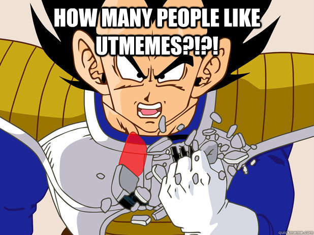 How many people like Utmemes?!?!   