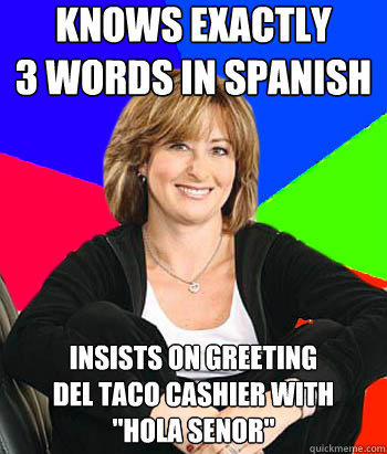 knows exactly
3 words in spanish Insists on greeting
Del Taco cashier with 
