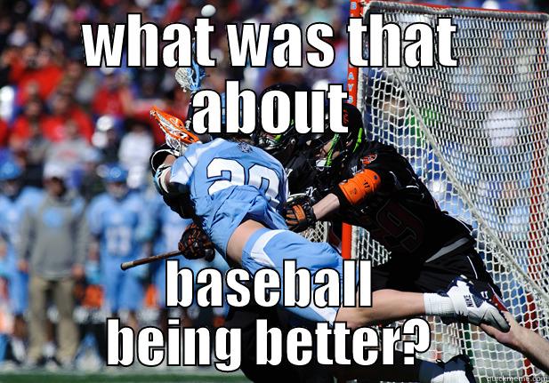 WHAT WAS THAT ABOUT BASEBALL BEING BETTER? Misc