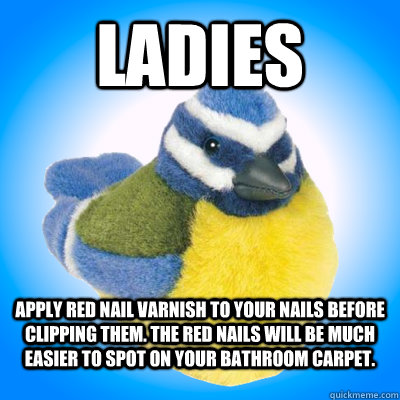 Ladies APPLY red nail varnish to your nails before clipping them. The red nails will be much easier to spot on your bathroom carpet.  Top Tip Tit