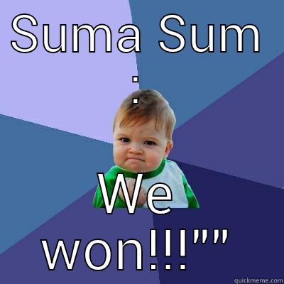 SUMA SUM : WE WON!!! Success Kid