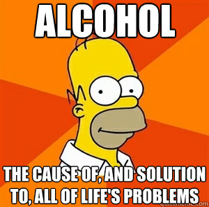 Alcohol The cause of, and solution to, all of life's problems  Advice Homer