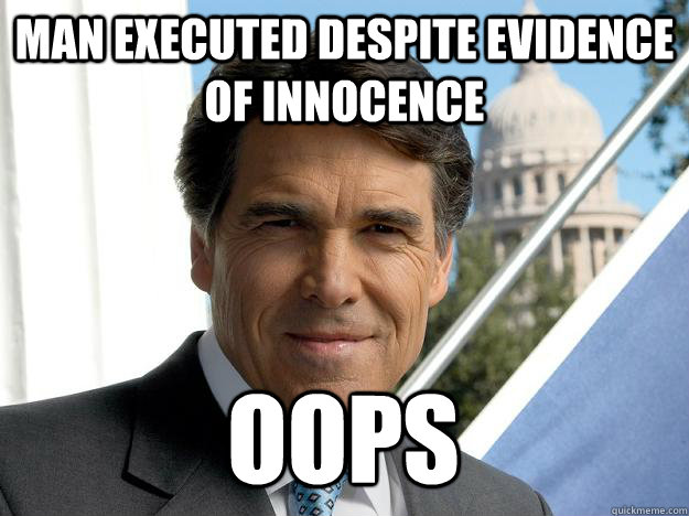 Man executed despite evidence of innocence oops  Rick perry