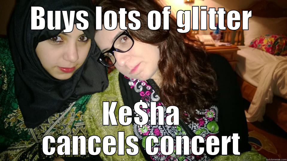 BUYS LOTS OF GLITTER KE$HA CANCELS CONCERT Misc