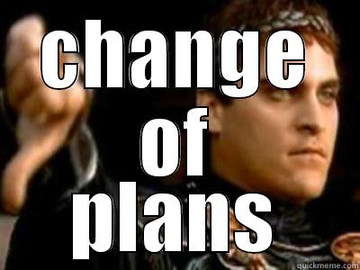 CHANGE OF PLANS Downvoting Roman