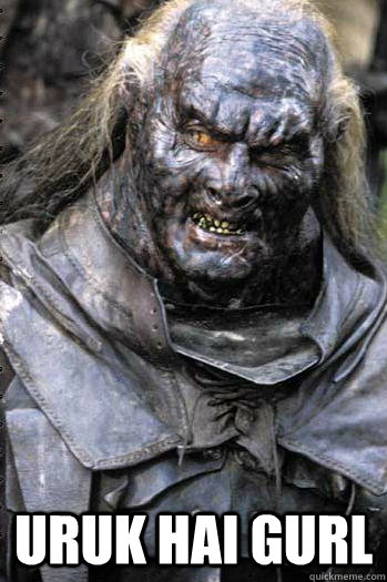  Uruk Hai Gurl  Dat Orc