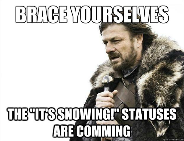 Brace yourselves The 