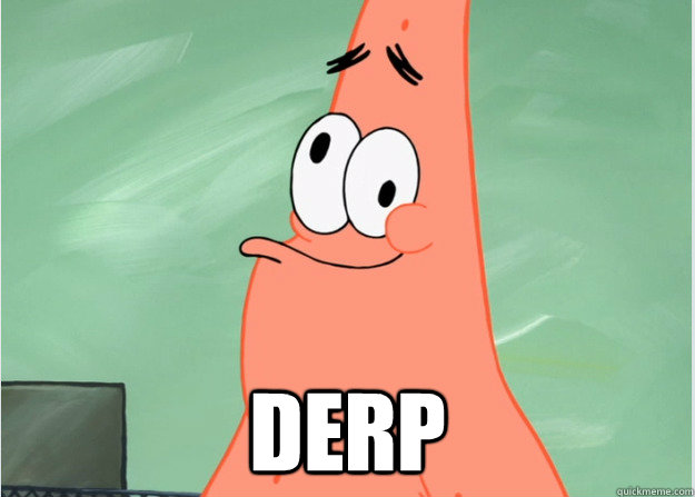  derp -  derp  Patrick Derp