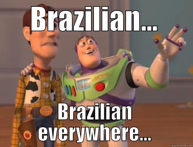 BRAZILIAN... BRAZILIAN EVERYWHERE... Toy Story