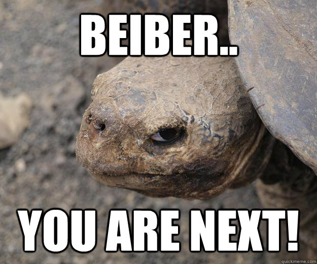Beiber.. You are next!  