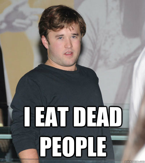  i eat dead people -  i eat dead people  Fat Haley Joel Osment