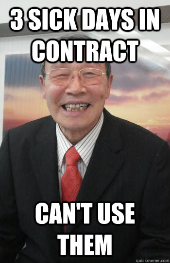 3 Sick Days in Contract Can't Use Them - 3 Sick Days in Contract Can't Use Them  Scumbag Hagwon Owner