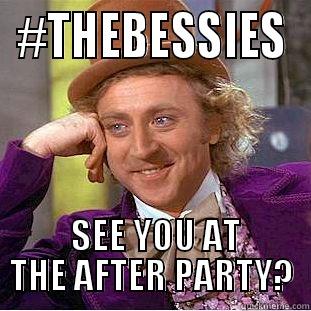 #THEBESSIES  SEE YOU AT THE AFTER PARTY? Condescending Wonka