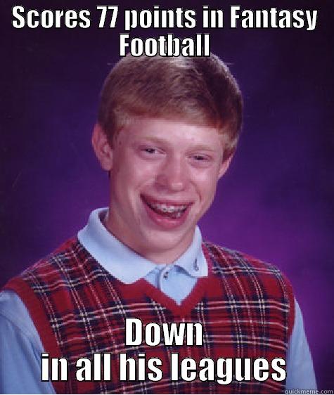 FPL Brian - SCORES 77 POINTS IN FANTASY FOOTBALL DOWN IN ALL HIS LEAGUES Bad Luck Brian